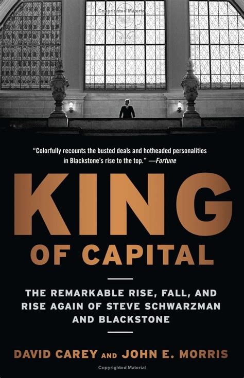 Full Download King Of Capital The Remarkable Rise Fall And Rise Again Of Steve Schwarzman And Blackstone 