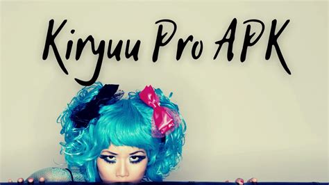 Kiryuu Pro APK v1 3 4 Tanpa iklan Download di Android 2022