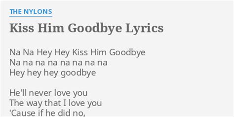 kiss him goodbye lyrics youtube