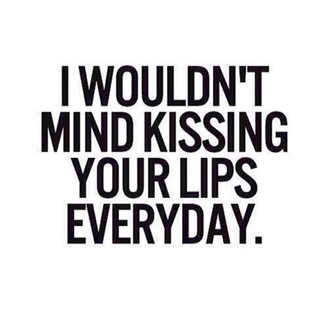 kissing your lips quotes inspirational quotes inspirational