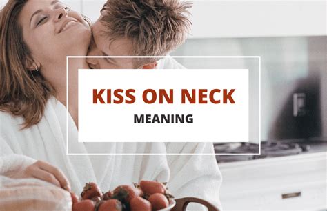 kissing your neck meaning