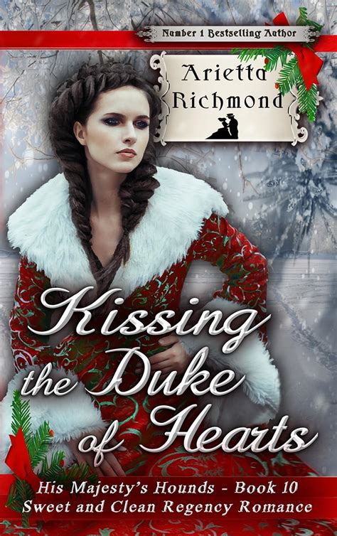 Read Kissing The Duke Of Hearts Sweet And Clean Regency Romance His Majestys Hounds Book 10 