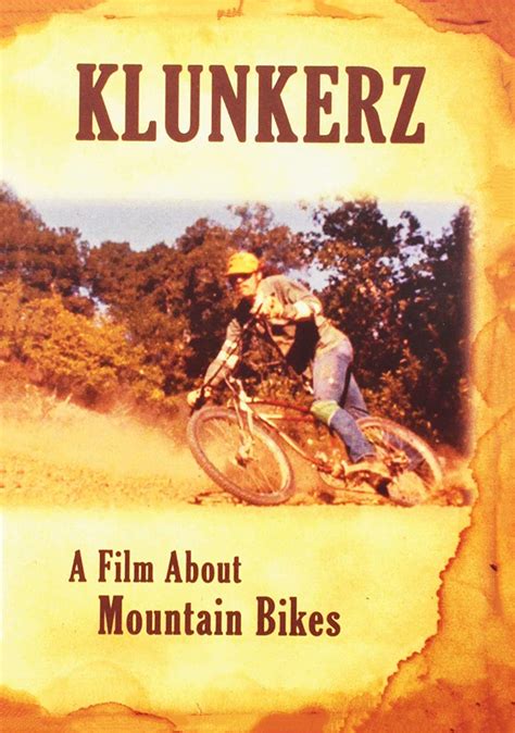 klunkerz a film about mountain bikes