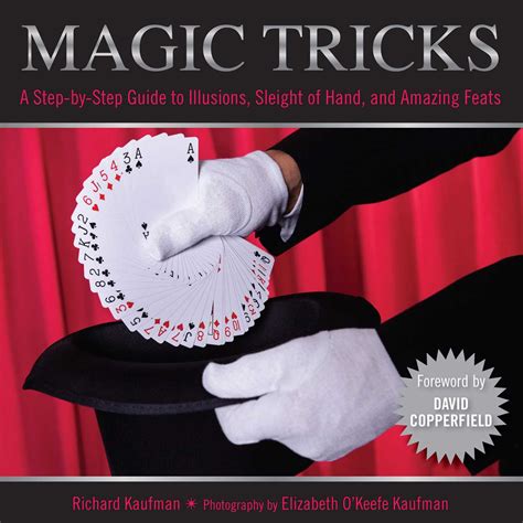 Knack Magic Tricks A Step By Step Guide To Illusions Sleight Of Hand And Amazing Feats Knack Make It Easy