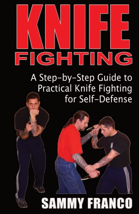 Knife Fighting A Step By Step Guide To Practical