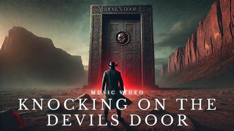 knocking on the devils door