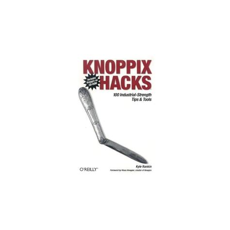 Knoppix Hacks Tips And Tools For Hacking Repairing And