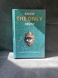 Know The Only Truth Book