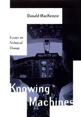 knowing machines essays on technical change inside technology
