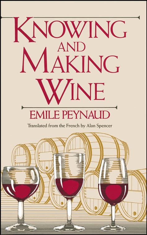 Read Knowing And Making Wine By Emile Peynaud Pdf 238524 Pdf 