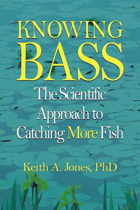 Download Knowing Bass The Scientific Approach To Catching More Fish 