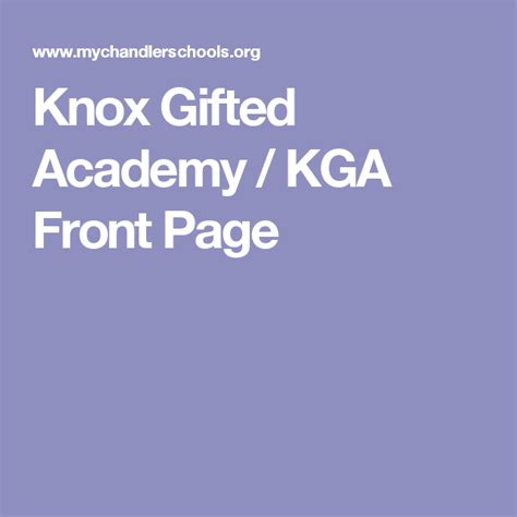 Knox Gifted Academy Kga Front Page Chandler Unified Kga 1st Grade - Kga 1st Grade