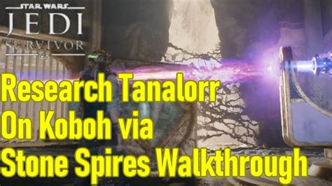 Koboh Stone Spires Walkthrough