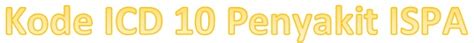 kode icd ispa | ICD 10 ISPA Kode Jenis dan Penjelasan