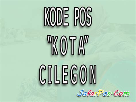 kode pos cilegon | Master of Business Administration SIMI Swiss