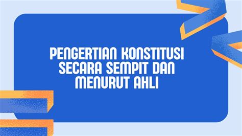 KONSTITUSI DALAM PENGERTIAN SEMPIT ADALAH - PENGERTIAN KONSTITUSI DALAM ARTI SEMPIT SAMA DENGAN