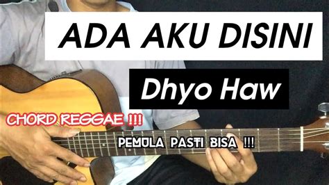 Kord Gitar Indonesia Chord Dhyo Haw Ada Aku Ada Aku Disini Chord - Ada Aku Disini Chord