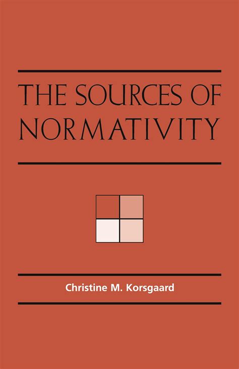 Korsgaard Sources Of Normativity