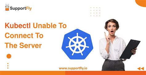 kubernetes - kubectl : Unable to connect to the server : …