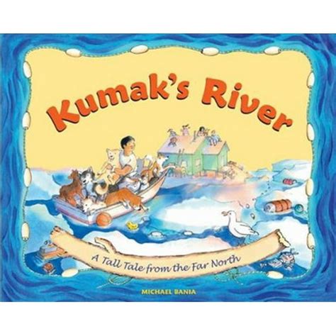 kumak s river a tale tale from the far north
