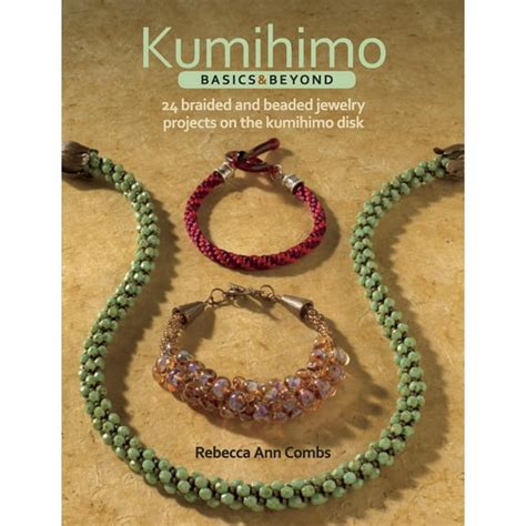 Kumihimo Basics And Beyond 24 Braided And Beaded Jewelry Projects On The Kumihimo Disk