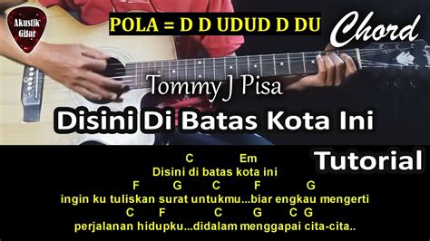 Kunci Gitar Chord Tommy J Pisa Suratan Chord Chord Disini Dibatas Kota Ini - Chord Disini Dibatas Kota Ini