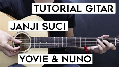 Kunci Gitar Janji Suci Yovie Amp Nuno Chord Kunci Gitar Janji Suci - Kunci Gitar Janji Suci
