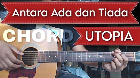 KUNCI GITAR UTOPIA ANTARA ✔️ Chord Gitar Antara Ada dan Tiada - Utopia, Kunci Gitar dari E