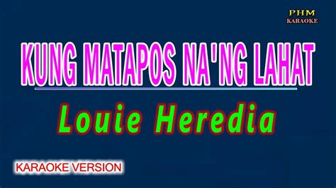 kung matapos ang lahat louie heredia biography