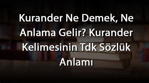 Kurander Ne Demek