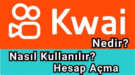 kwai nasıl kullanılır