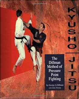 Read Online Kyusho Jitsu The Dillman Method Of Pressure Point Fighting 