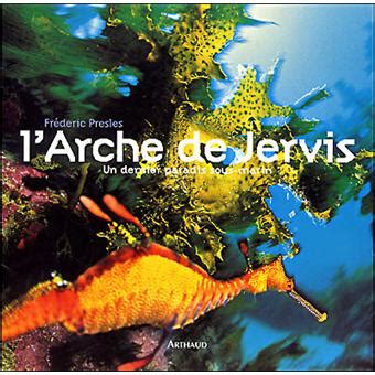 l arche de jervis un dernier paradis sous marin