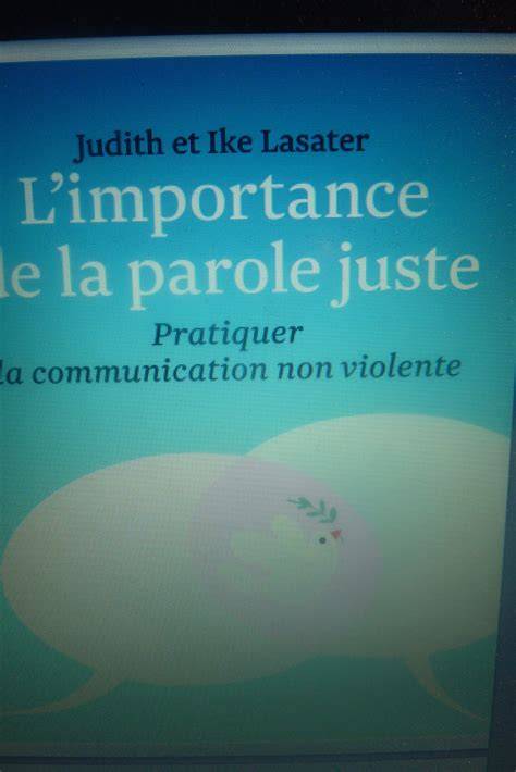 l importance de la parole juste pratique de la co