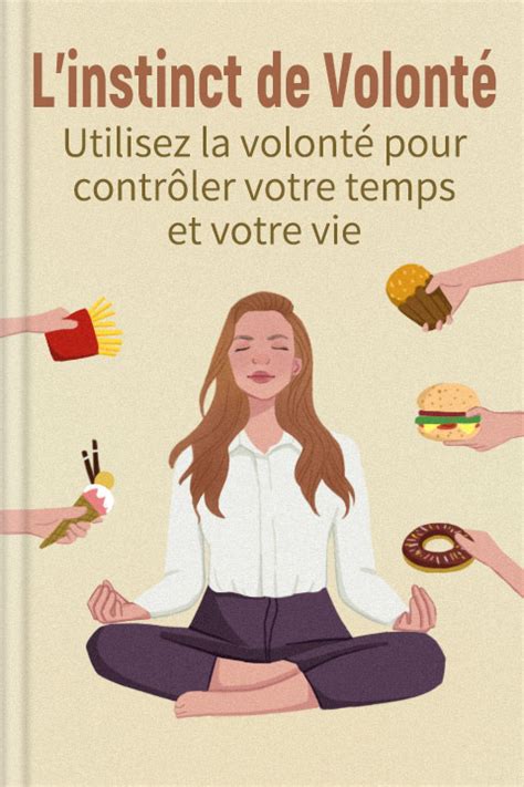 l instinct de volonta c comment renforcer votre p