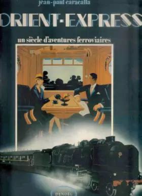 l orient express cent ans d aventures ferroviaire