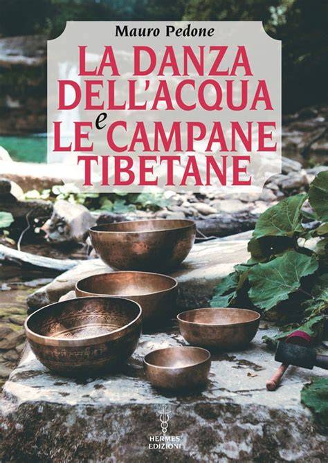 la danza dell acqua e le campane tibetane