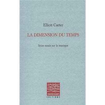 la dimension du temps seize essais sur la musique