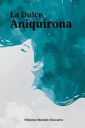 la dulce aniquirona