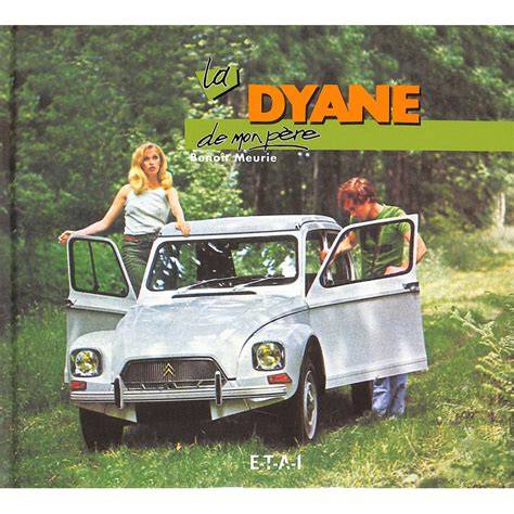 la dyane de mon pa re