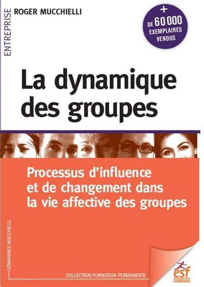 la dynamique des groupes processus d influence et