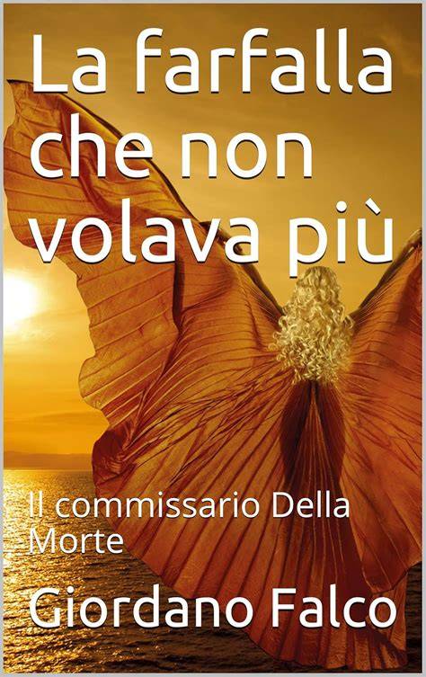 la farfalla che non volava piu il commissario del