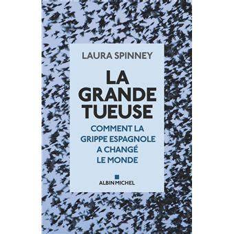 la grande tueuse comment la grippe espagnole a ch