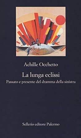La Lunga Eclissi Passato E Presente Del Dramma De