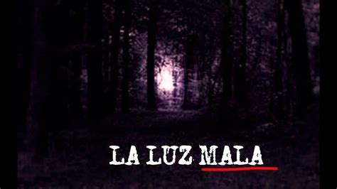 La Luz Mala