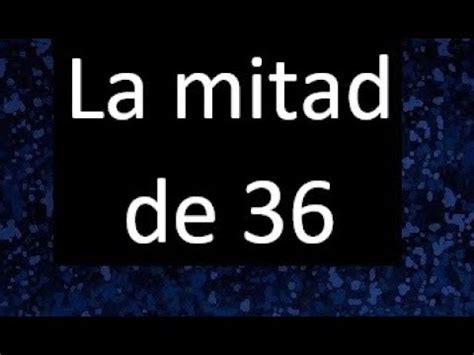 La Mitad De 36