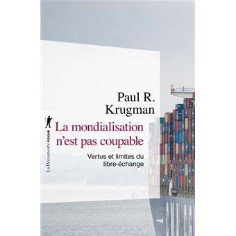 la mondialisation n est pas coupable vertus et li