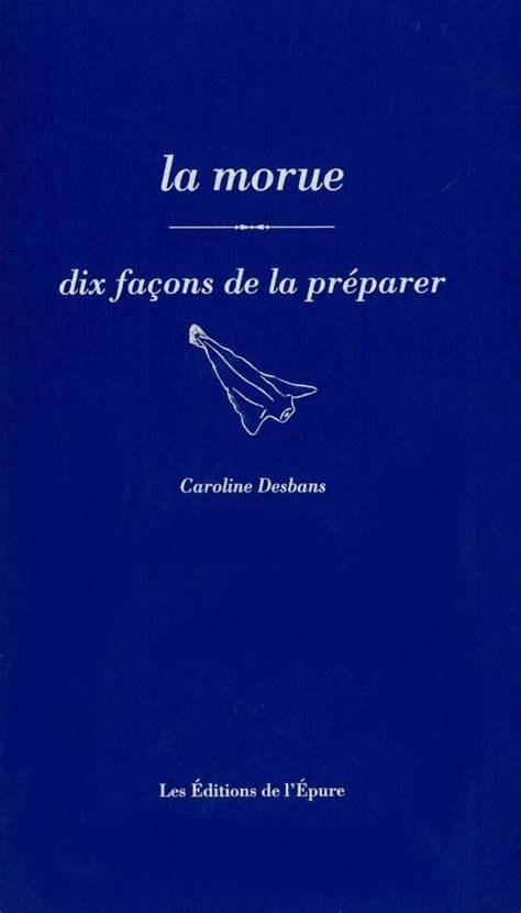 la morue dix faa ons de la pra c parer