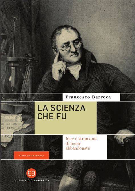la scienza che fu idee e strumenti di teorie abba