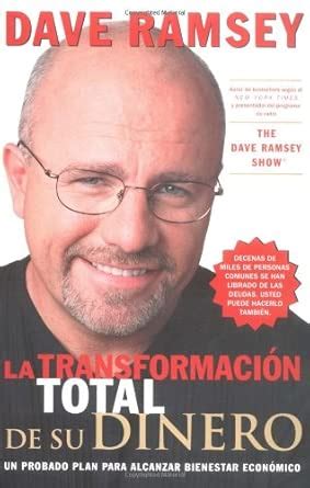 La Transformación Total De Su Dinero: Un Plan Efectivo Para Alcanzar Bienestar Económico ( Spanish Edition)